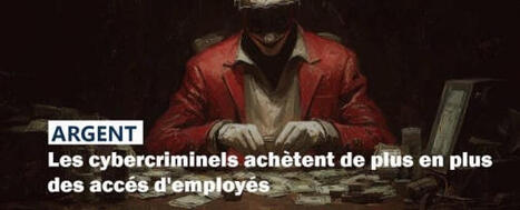 Les cybercriminels achètent de plus en plus des accés d’employés ...