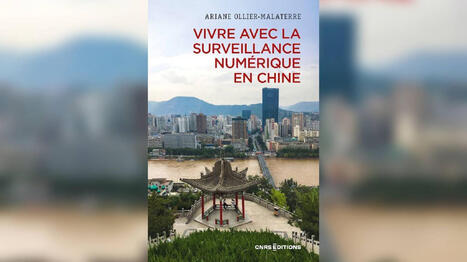 "Vivre avec la surveillance numérique en Chine", d'Ariane Ollier-Malaterre, aux éditions du CNRS ...